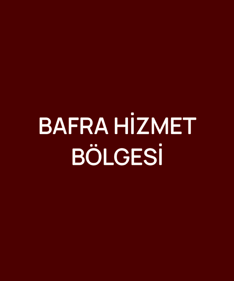 BAFRA HİZMET BÖLGESİ
